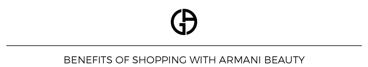 BENEFITS OF SHOPPING WITH ARMANI BEAUTY