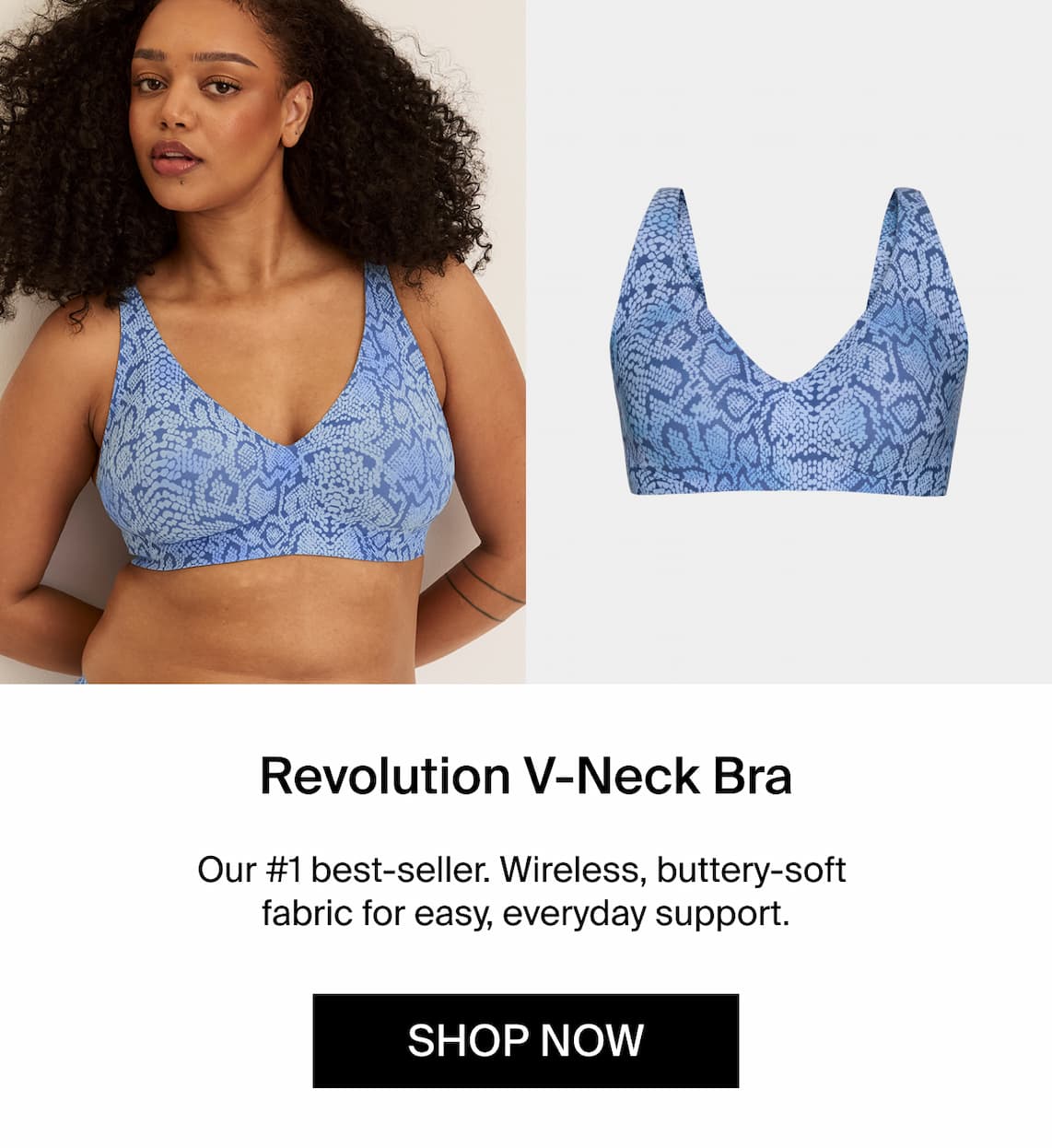 Revolution V-Neck Bra. Our #1 best-seller. Wireless, buttery-soft fabric for easy, everyday support. Shop Now
