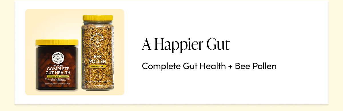 A happier gut → Complete Gut Health + Bee Pollen