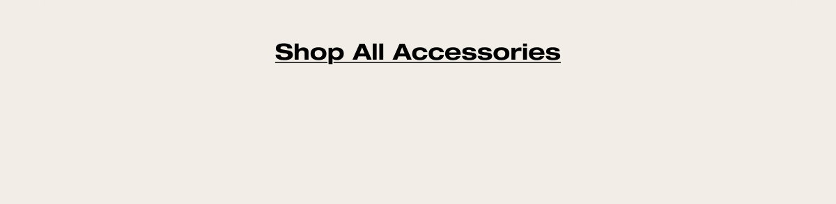Shop All Accessories