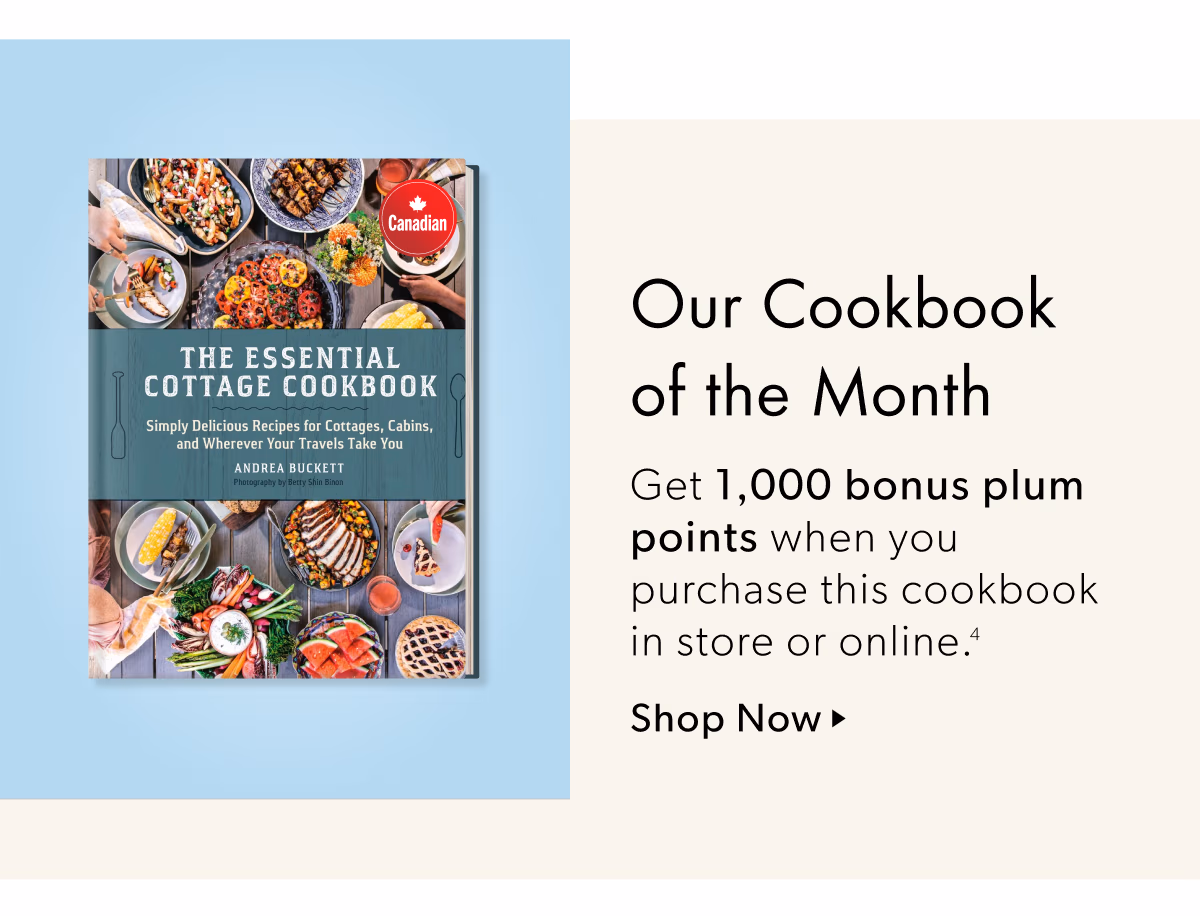 Our Cookbook of the Month | Get 1,000 bonus plum points when you purchase this cookbook in store or online: