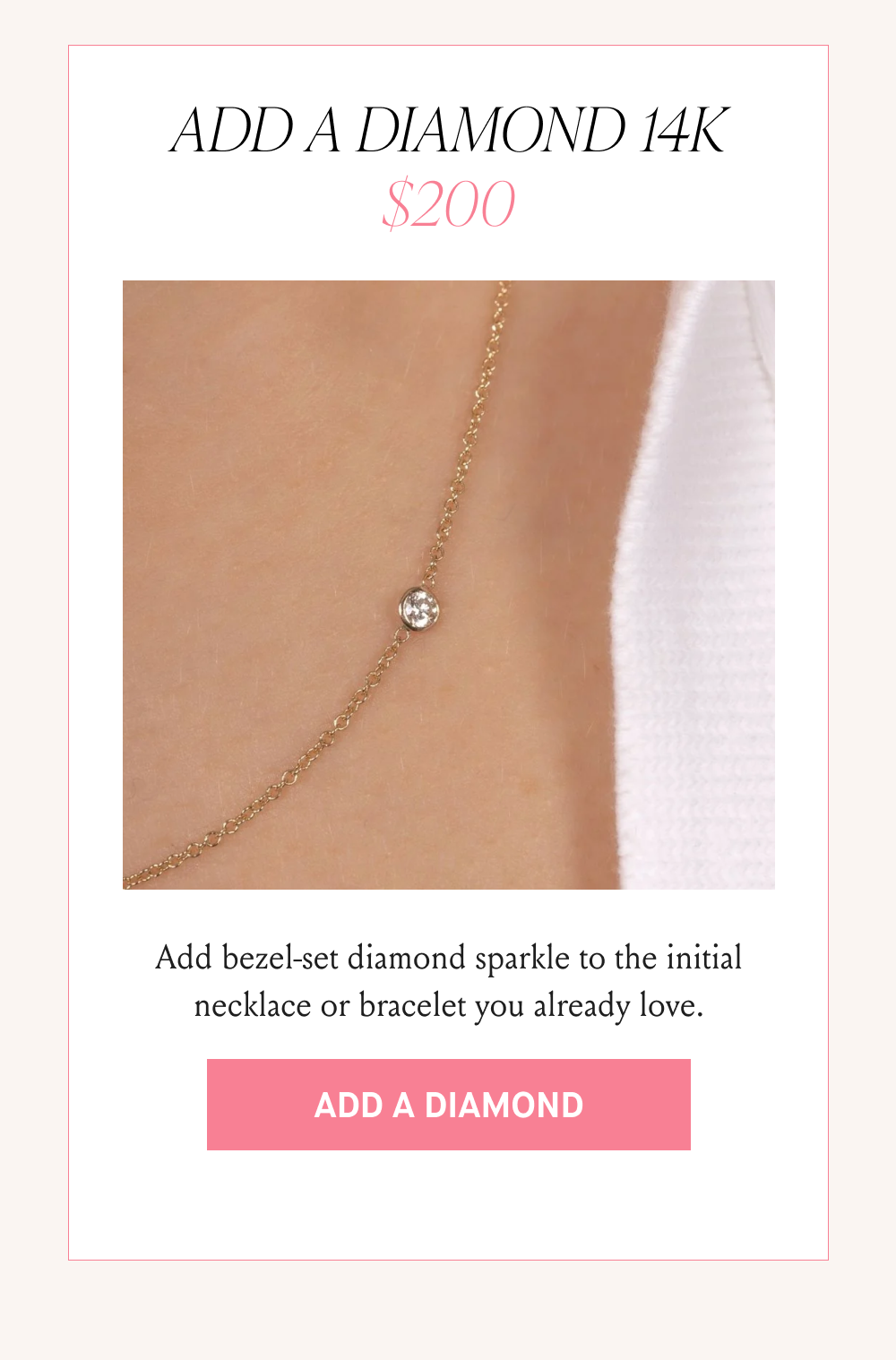 ADD A DIAMOND 14K $200