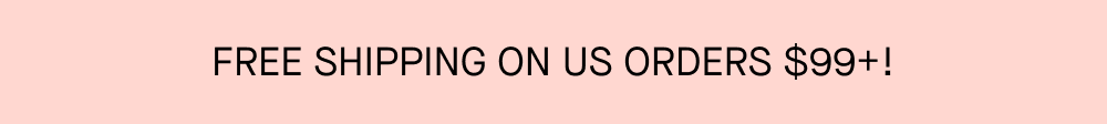 FREE SHIPPING ON US ORDERS $99+!