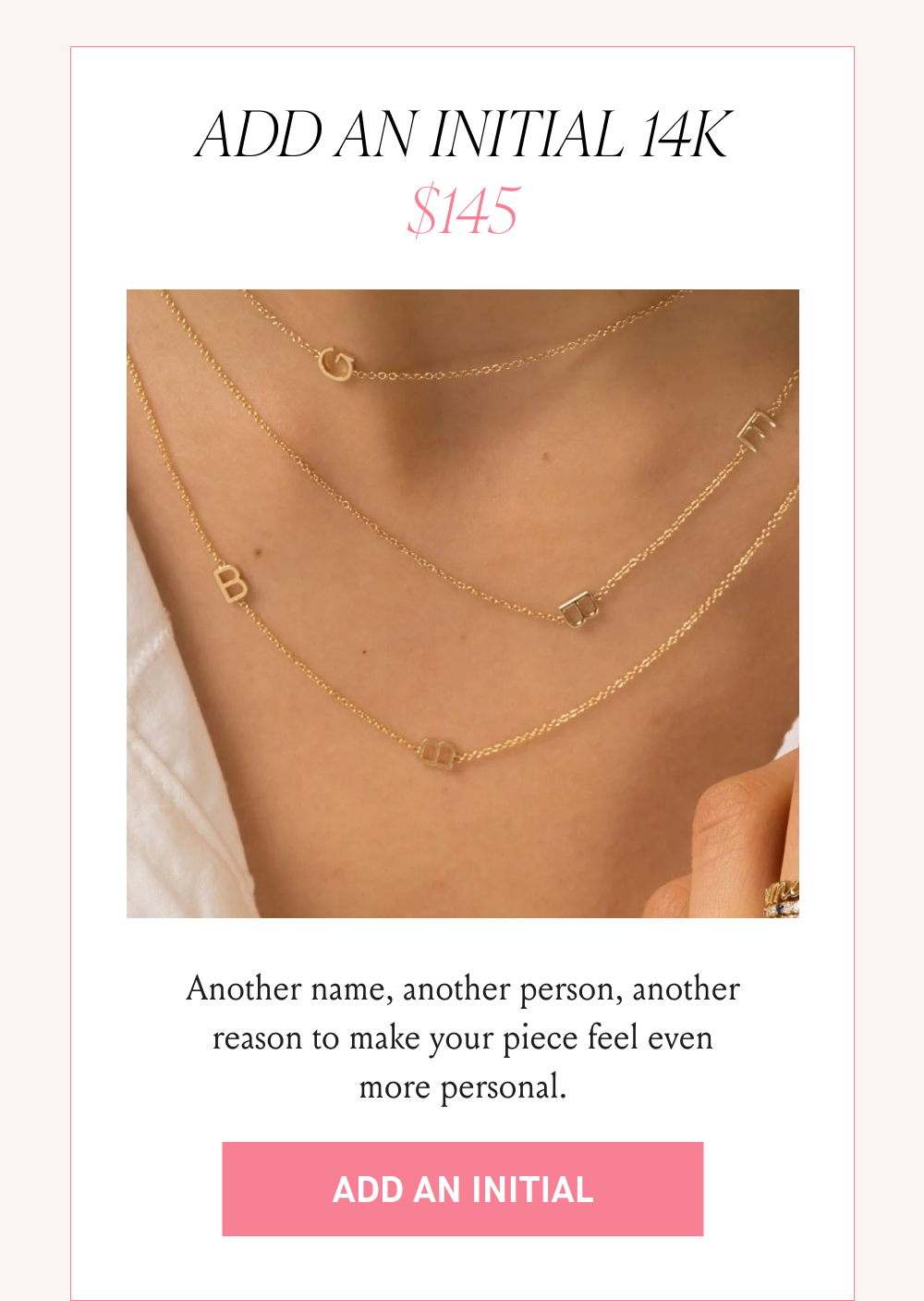 ADD AN INITIAL 14K $145