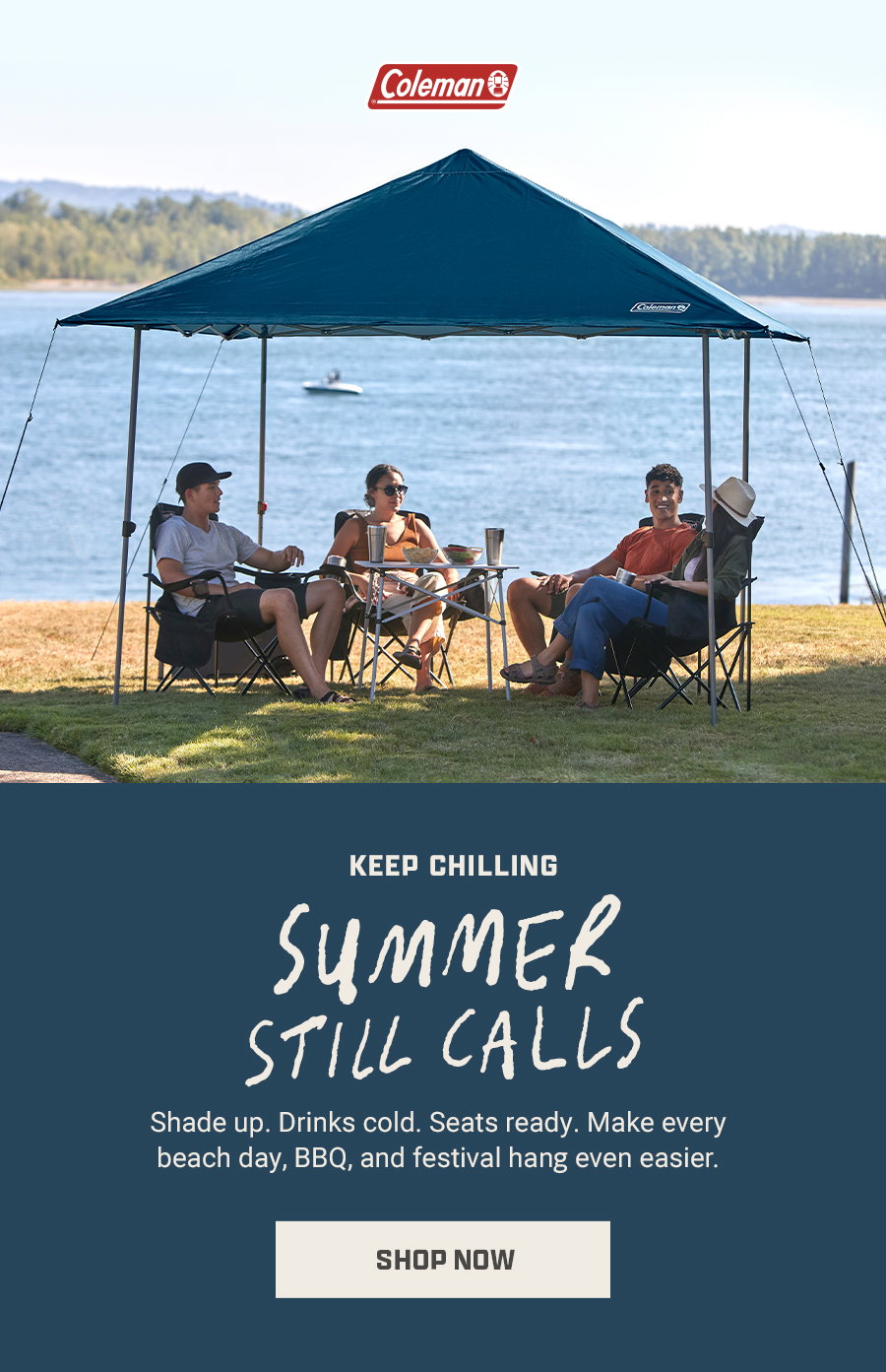 Keep chilling - Summer Still Calls. Shade up. Drinks cold. Seats ready. Make every beach day, BBQ, and festival hang even easier. Shop now.
