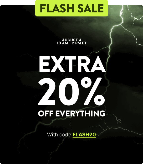Tomorrow | Extra 20% off everything from 10AM to 2PM ET.