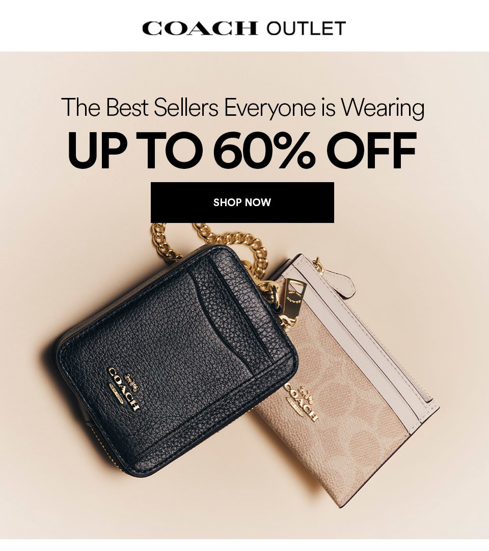 COACH OUTLET - The best sellers everyone is wearing - UP TO 60% OFF - SHOP NOW >