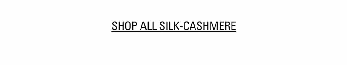 SHOP ALL SILK CASHEMERE