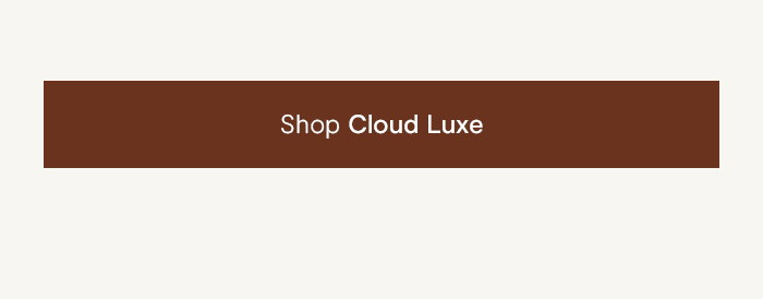 Shop Cloud Luxe
