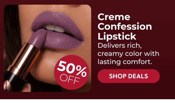Creme Confession Lipstick: Rich, creamy color for lips that look perfect all day.