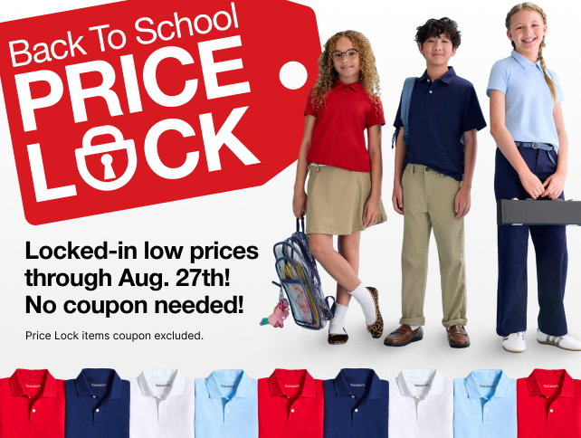 Back To School Price Lock | Locked-in low prices through Aug. 27th | No coupon needed | Price Lock items coupon excluded.
