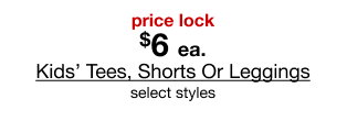 Price Lock | Kids' Tees, Shorts or Leggings From $6 Each | Select styles