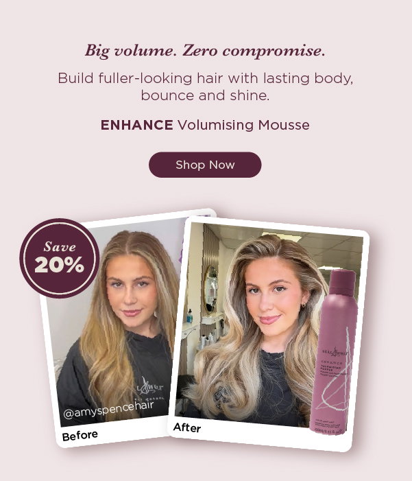 Build fuller-looking hair with lasting body and shine - ENHANCE Volumising Mousse