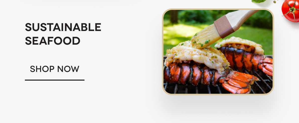 SUSTAINABLE SEAFOOD Shop now