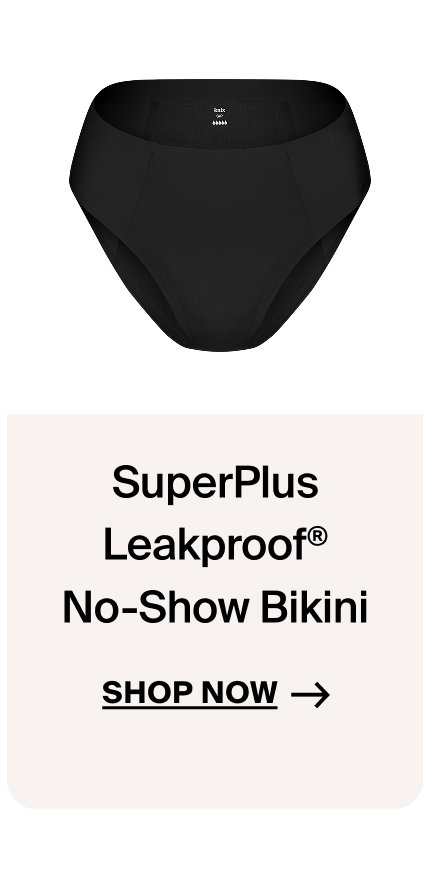 SuperPlus Leakproof® No-Show Bikini. Shop Now