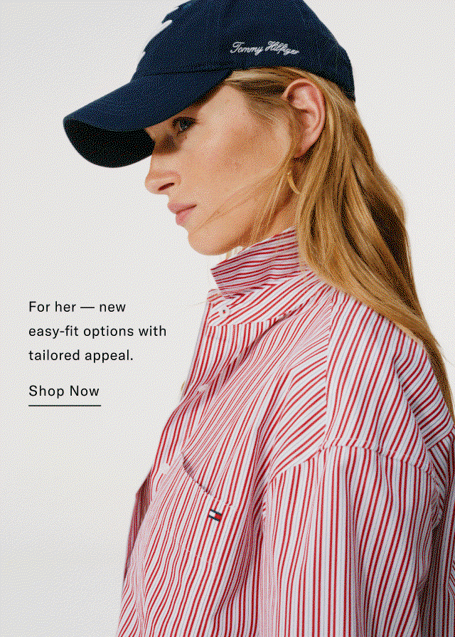 For her new easy-fit options with tailored appeal. Shop Now