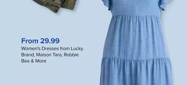 From 29.99 womens dresses from Lucky Brand, Maison Tara, Robbie Bee and more. Shop now. A blue dress.