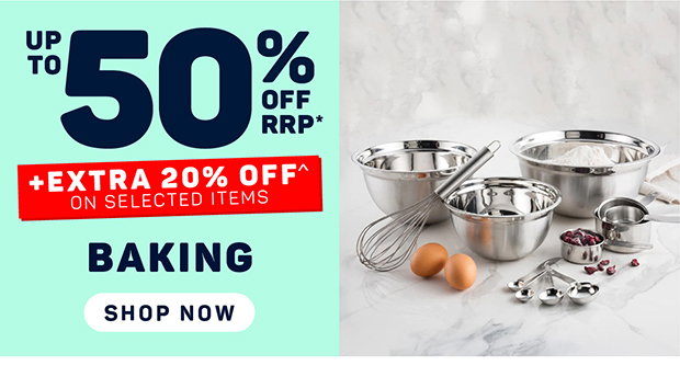 Up to 50% OFF RRP* + Extra 20% OFF^ on Selected Baking