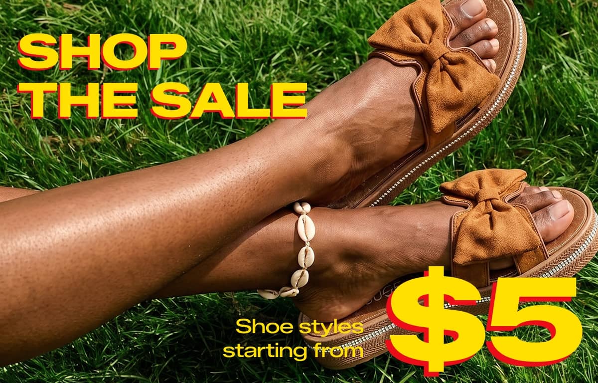 SHOP THE SALE - SHOE STYLES STARTING FROM $5