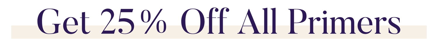 Get 25% Off All Primers