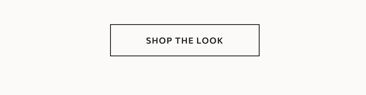 Shop the look.