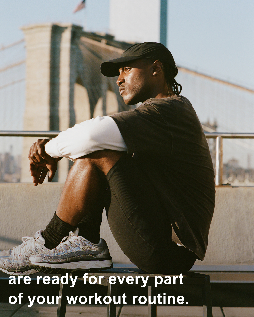 are ready for every part of your workout routine.