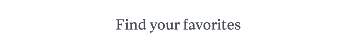 Find Your Favorites