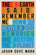 The Earth Said Remember Me