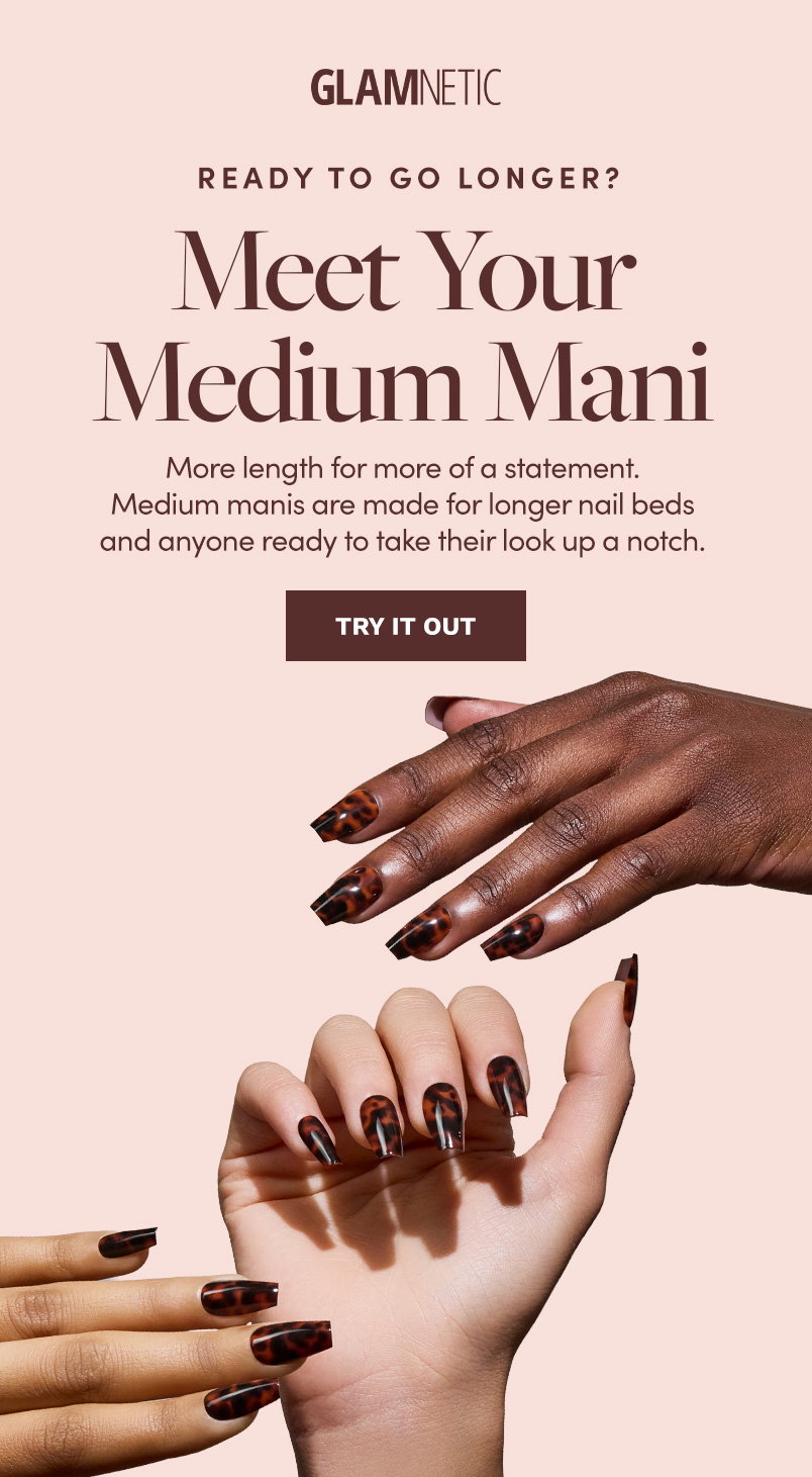 Ready To Go Longer? Meet Your Medium Mani. Try It Out