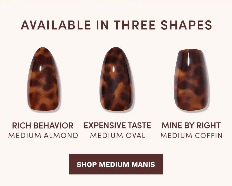 Available In Three Shapes. Shop Medium Manis