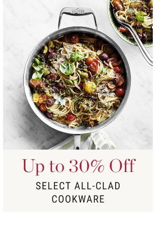 Up to 30% Off - Select All-Clad Cookware