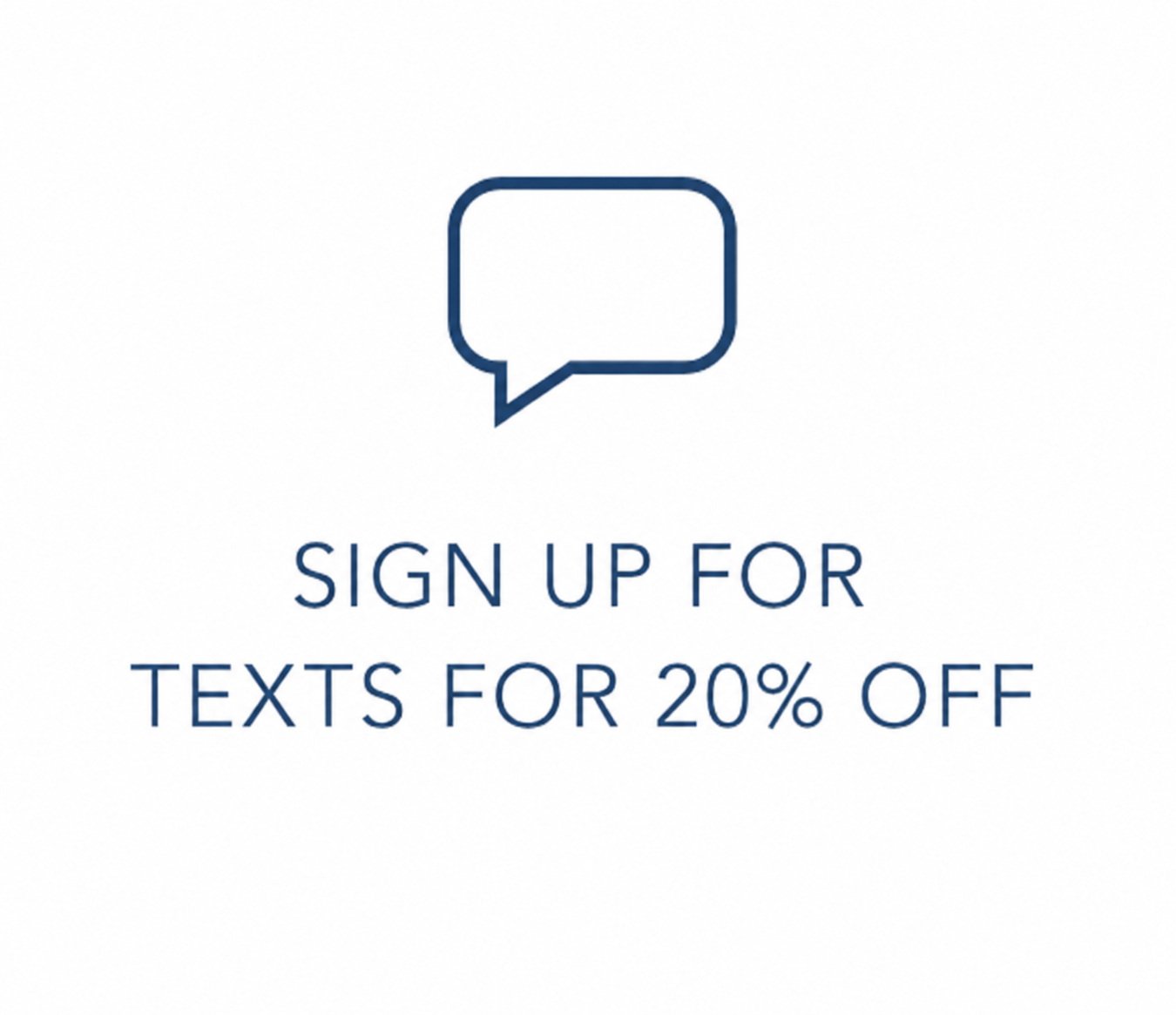Sign Up For Texts For 15% Off