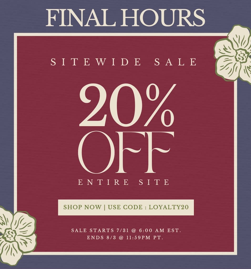 Final hours for 20% off sitewide with code LOYALTY20.