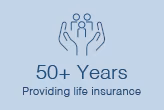 50+ Years Providing life insurance