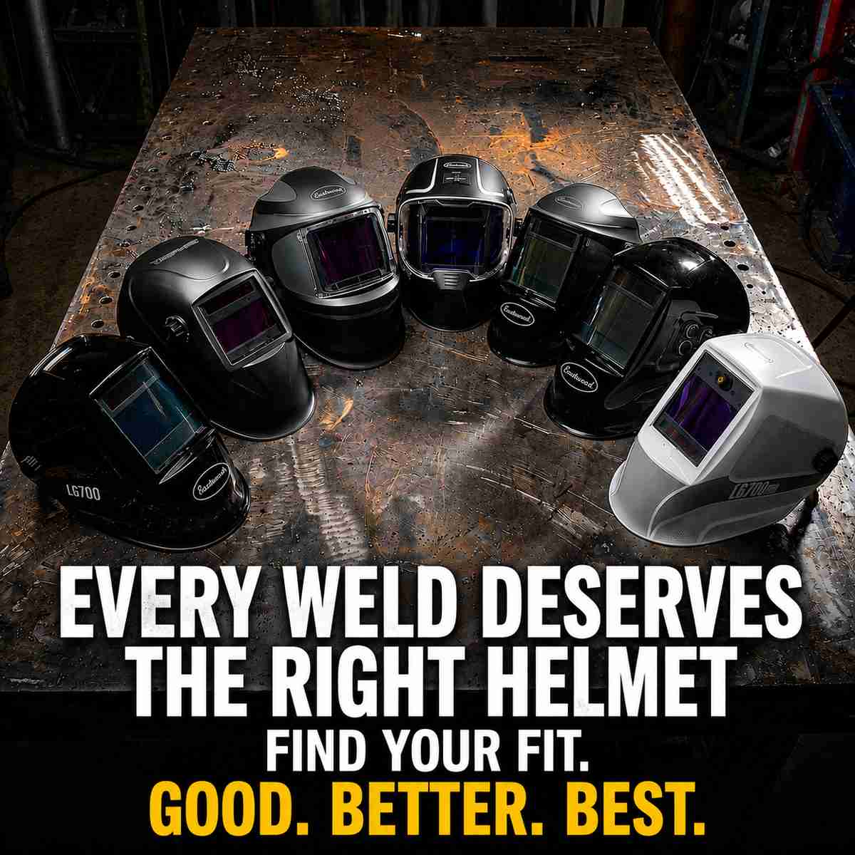 Every weld deserves the right helmet. Find your fit. Good. Better. Best. Eastwood welding helmet lineup.