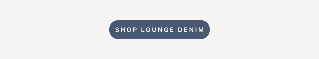 Shop Lounge Denim