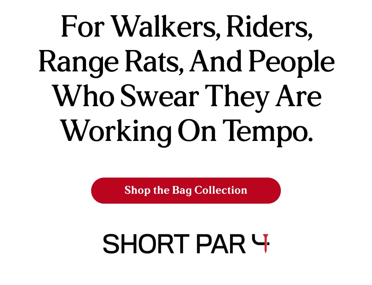 For walkers, riders, range rats, and people who swear they are working on tempo.