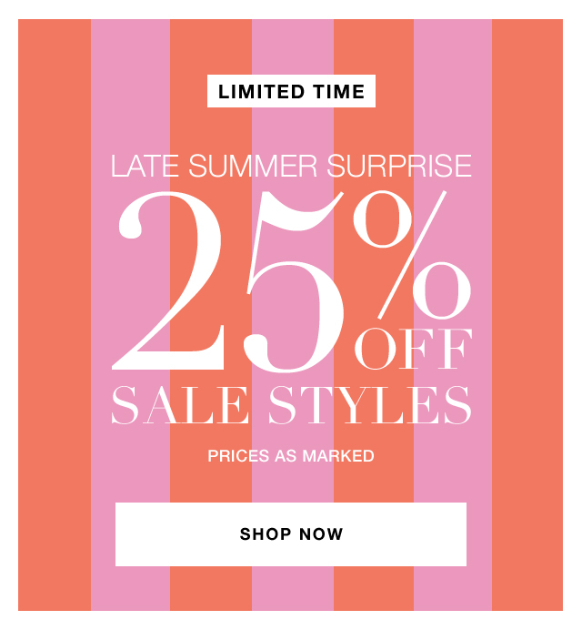 Extra 25% off sale styles, prices as marked