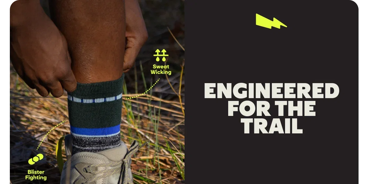 Sweat Wicking. ENGINEERED FOR THE TRAIL. Blister Fighting