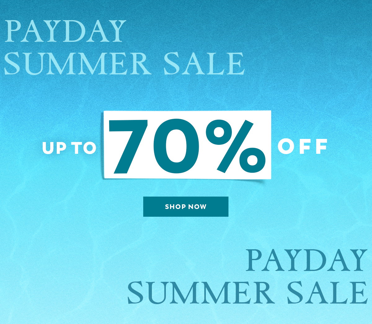 Payday Summer Sale - Up to 70% Off + Free Delivery - Shop Now