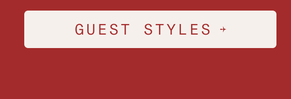 GUEST STYLES