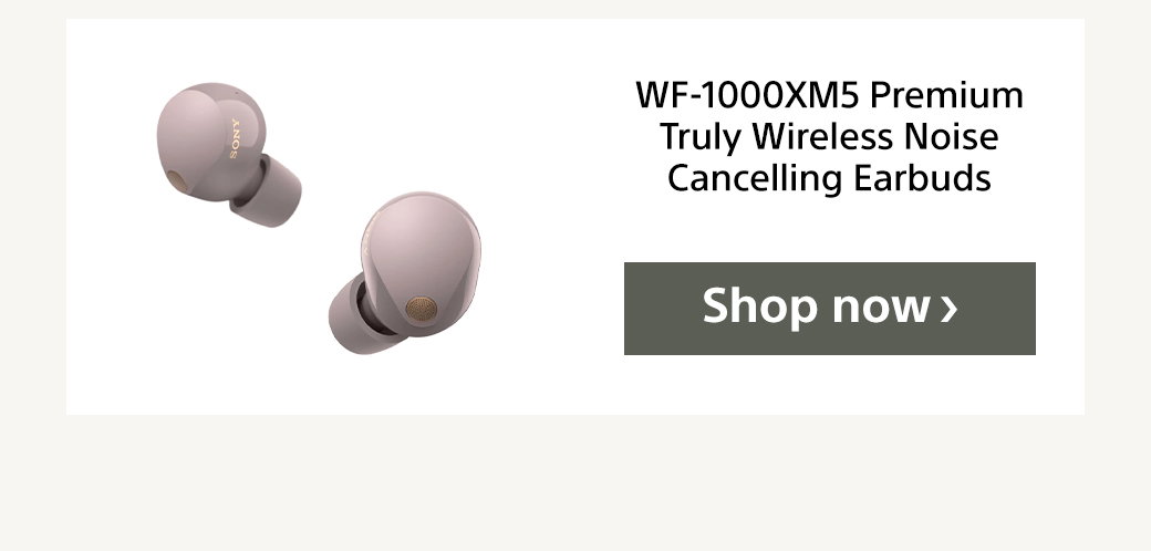 WF-1000XM5 Premium Truly Wireless Noise Cancelling Earbuds | Shop now