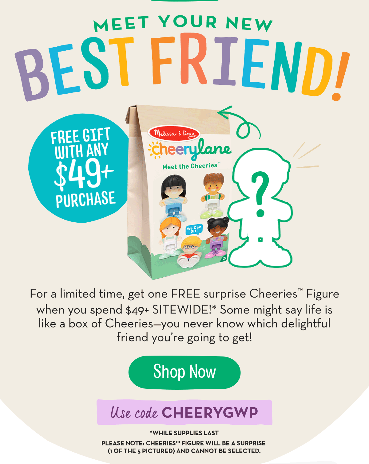 Meet Your New Best Friend! For a limited time, get a FREE mystery Cheeries™ Figure when you spend $49+ SITEWIDE.