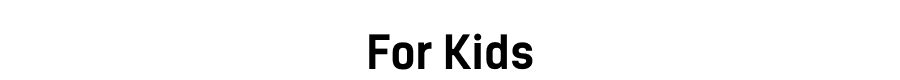 For Kids