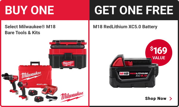Buy One Select Milwaukee M18 Bare Tools & Kits, Get One M18 RedLithium XC5.0 Battery FREE.
$169 Value.
SHOP NOW