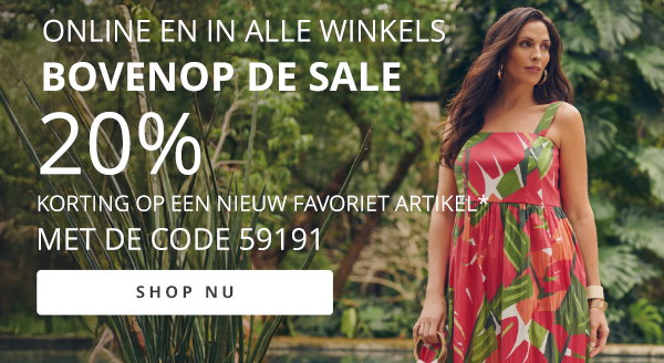 ONLINE EN IN ALLE WINKELS BOVENOP DE SALE 20% KORTING OP EEN NIEUW FAVORIET ARTIKEL MET DE CODE 59191 SHOP NU