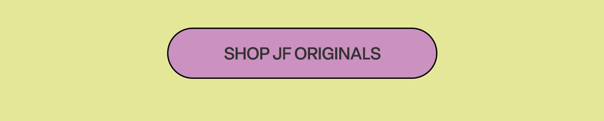 SHOP JF ORIGINALS