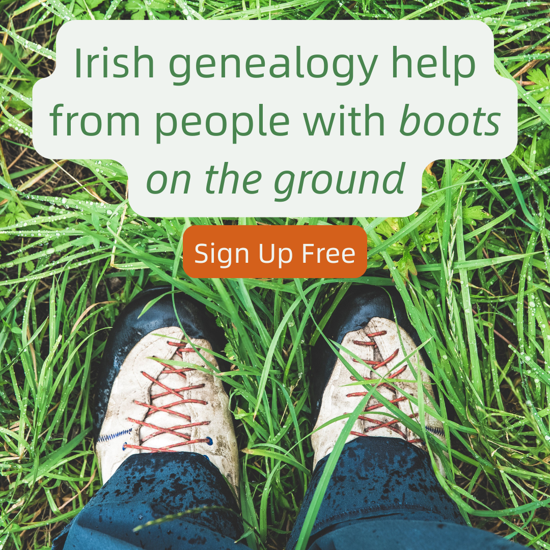 Irigh genealogy help from people with boots on the ground