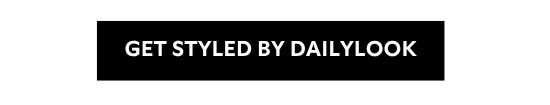 Get Styled By Dailylook