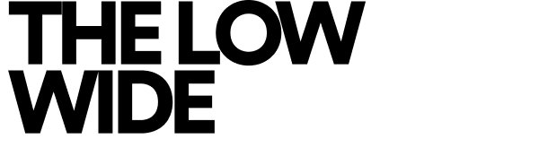 THE LOW WIDE